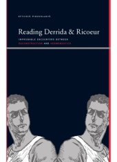 book Reading Derrida and Ricoeur: Improbable Encounters between Deconstruction and Hermeneutics