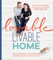 book Lovable livable home: how to personalize, organize, and beautify every room in your house