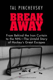 book Breakaway: from behind the iron curtain to the NHL, the untold story of hockey's great escapes