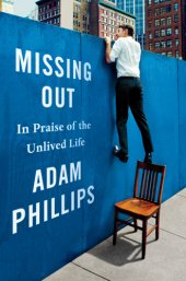 book Missing out: in praise of the unlived life