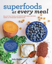 book Superfoods at every meal: nourish your family with quick and easy recipes using 10 everyday superfoods