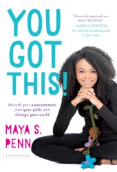 book You got this!: unleash your awesomeness, find your path, and change your world