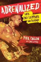 book Adrenalized: life, Def Leppard, and beyond