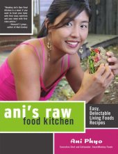 book Ani's raw food kitchen easy, delectable living foods recipes