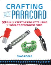 book Crafting with paracord: 50 fun and creative projects using the world's strongest cord