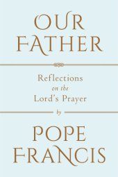 book Our father: reflections on the Lord's Prayer