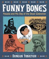 book Funny Bones: Posada and His Day of the Dead Calaveras