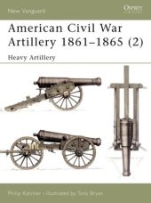 book American Civil War Artillery 1861–65 (2): Heavy Artillery