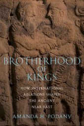 book Brotherhood of kings how international relations shaped the ancient Near East