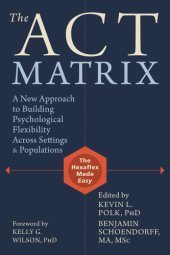 book The ACT Matrix: a New Approach to Building Psychological Flexibility Across Settings and Populations