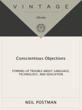 book Conscientious objections: stirring up trouble about language, technology, and education