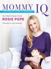 book Mommy IQ: the complete guide to pregnancy