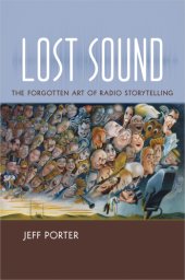 book Lost sound: the forgotten art of radio storytelling