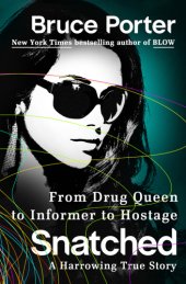 book Snatched: from drug queen to informer to hostage: a harrowing true story