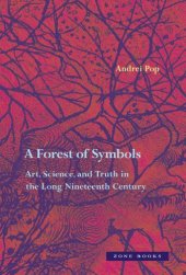 book A forest of symbols: art, science, and truth in the long nineteenth century