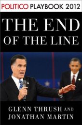 book The End of the Line: Romney vs. Obama: the 34 days that decided the election: Playbook 2012