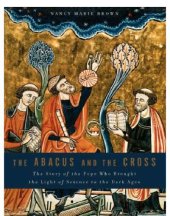 book The Abacus and the Cross: The Story of the Pope Who Brought the Light of Science to the Dark Ages