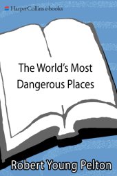 book Robert Young Pelton's The World's Most Dangerous Places