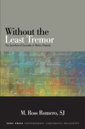 book Without the least tremor: the sacrifice of Socrates in Plato's ''Phaedo''