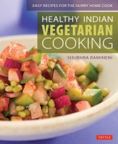 book Healthy Indian Vegetarian Cooking: Easy Recipes For The Hurry Home Cook