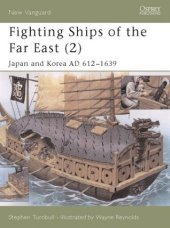 book Fighting Ships of the Far East (2): Japan and Korea AD 612–1639