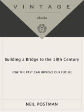 book Building a Bridge to the 18th Century: How the Past Can Improve Our Future