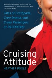 book Cruising attitude: tales of crashpads, crew drama, and crazy passengers at 35,000 feet