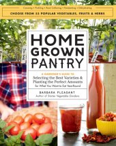 book Homegrown Pantry: A Gardener's Guide to Selecting the Best Varieties & Planting the Perfect Amounts for What You Want to Eat Year Round