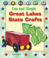 book Fun and simple Great Lakes state crafts: Michigan, Ohio, Indiana, Illinois, Wisconsin, and Minnesota