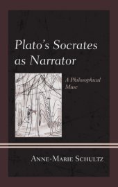 book Plato's Socrates as narrator: a philosophical muse