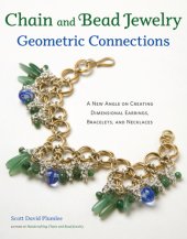 book Chain and bead jewelry geometric connections: new techniques for creating dimensional earrings, bracelets, and necklaces