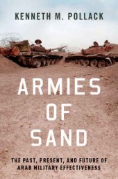 book Armies of sand: the past, present, and future of Arab military effectiveness