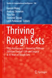 book Thriving Rough Sets: 10th Anniversary - Honoring Professor Zdzisław Pawlak's Life and Legacy & 35 Years of Rough Sets