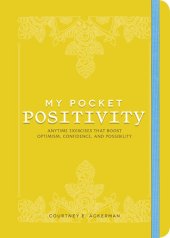 book My Pocket Positivity: Anytime Exercises That Boost Optimism, Confidence, and Possibility