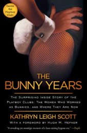 book The Bunny Years: The Surprising Inside Story of the Playboy Clubs: The Women Who Worked as Bunnies, and Where They Are Now