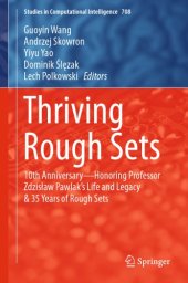 book Thriving Rough Sets 10th Anniversary - Honoring Professor Zdzisław Pawlak's Life and Legacy & 35 Years of Rough Sets