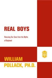 book Real boys: rescuing our sons from the myths of boyhood