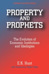 book Property and prophets: the evolution of economic institutions and ideologies