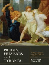 book Prudes, perverts, and tyrants: Plato's Gorgias and the politics of shame