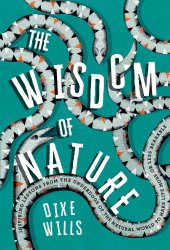 book The Wisdom of Nature: inspiring lessons from the underdogs of the natural world to make life more or less bearable