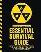 book Popular Mechanics essential survival guide: the only book you need in any emergency