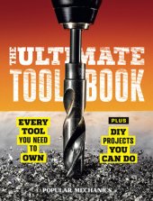 book Popular mechanics the ultimate tool book: Every Tool You Need to Own