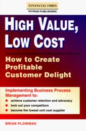 book High Value, Low Cost: How to Create Profitable Customer Delight