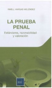 book LA PRUEBA PENAL Estándares, razonabilidad y valoración