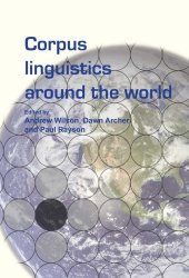 book Corpus linguistics around the world [papers delivered at the Corpus linguistics 2003 conference, held at Lancaster University in april 2003]