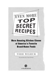 book Even more top secret recipes: more amazing kitchen clones of America's favorite brand-name foods