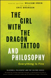 book The girl with the dragon tattoo and philosophy: everything is fire