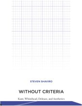 book Without Criteria: Kant, Whitehead, Deleuze, and Aesthetics