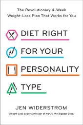 book DIET RIGHT FOR YOUR PERSONALITY TYPE: the revolutionary 4-week weight-loss plan that ... works for you