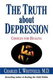 book The truth about depression: choices in healing